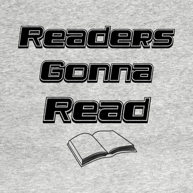 Readers Gonna Read, Reading, Gift for Readers, Readers, Teacher, English Teacher by FashionDesignz